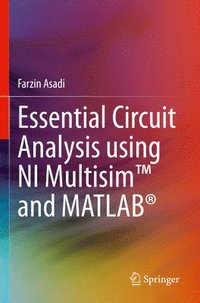 bokomslag Essential Circuit Analysis using NI Multisim and MATLAB