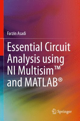 bokomslag Essential Circuit Analysis using NI Multisim? and MATLAB¿