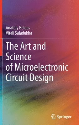 The Art and Science of Microelectronic Circuit Design 1