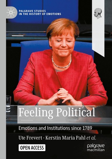 Ute Frevert, Kerstin Maria Pahl, Francesco Buscemi, Philipp Nielsen, Agnes Arndt, Michael Amico, Karsten Lichau, Hannah Malone, Julia Wambach, Juliane Brauer, Caroline Moine - Feeling Political, Häftad