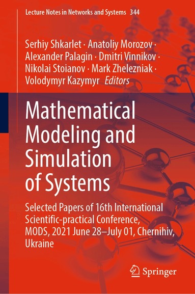 Serhiy Shkarlet, Anatoliy Morozov, Alexander Palagin, Dmitri Vinnikov, Nikolai Stoianov, Mark Zhelezniak, Volodymyr Kazymyr - Mathematical Modeling and Simulation of Systems, Inbunden