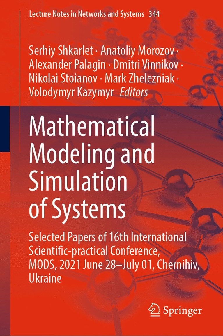 Serhiy Shkarlet, Anatoliy Morozov, Alexander Palagin, Dmitri Vinnikov, Nikolai Stoianov, Mark Zhelezniak, Volodymyr Kazymyr - Mathematical Modeling and Simulation of Systems, Inbunden