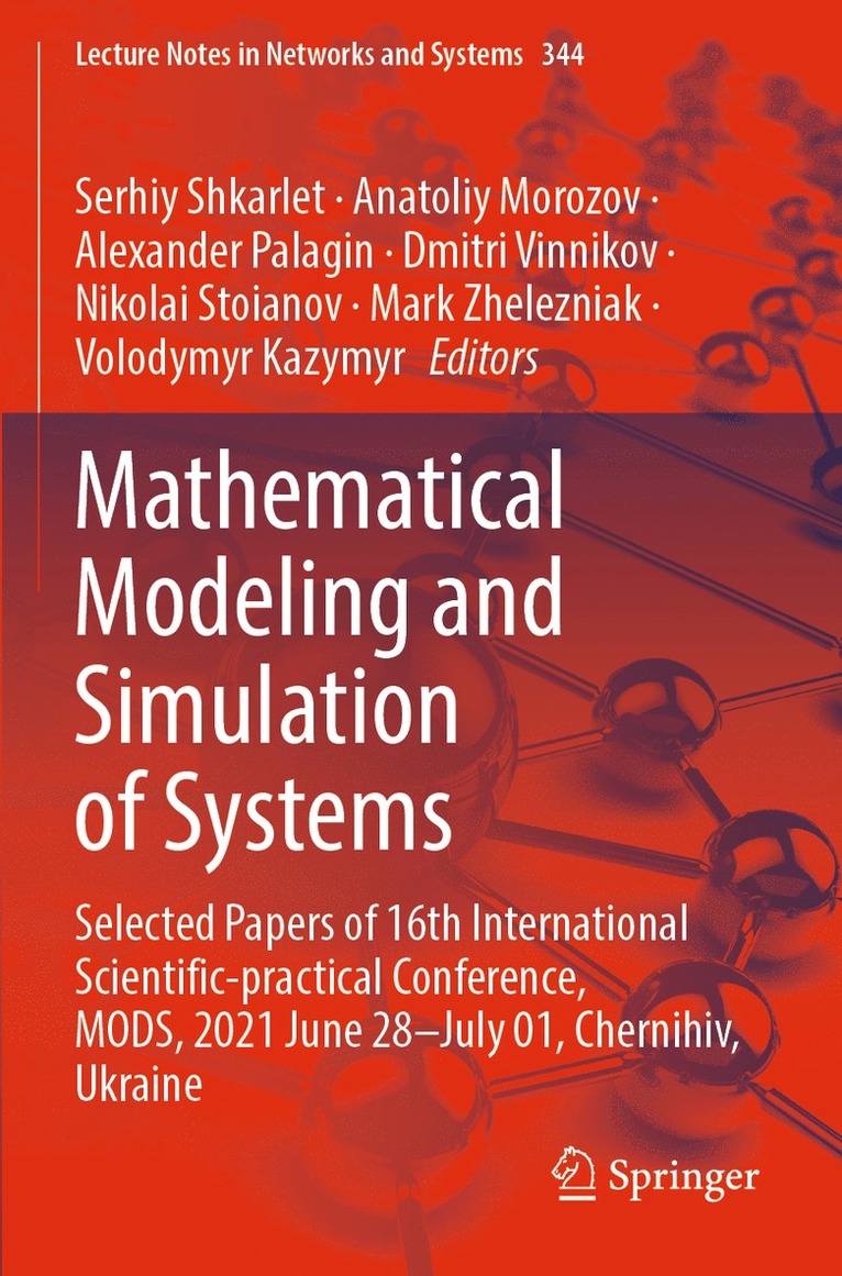 Serhiy Shkarlet, Anatoliy Morozov, Alexander Palagin, Dmitri Vinnikov, Nikolai Stoianov, Mark Zhelezniak, Volodymyr Kazymyr - Mathematical Modeling and Simulation of Systems, Häftad