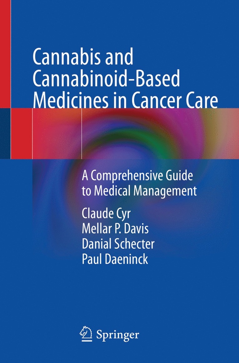 Claude Cyr, Mellar P. Davis, Danial Schecter, Paul Daeninck - Cannabis and Cannabinoid-Based Medicines in Cancer Care, Häftad