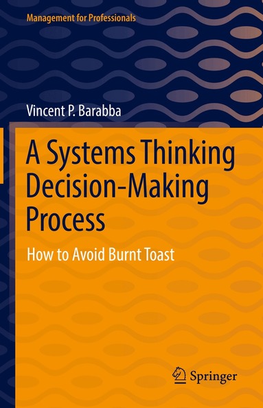 Vincent P. Barabba - Systems Thinking Decision-Making Process, Inbunden