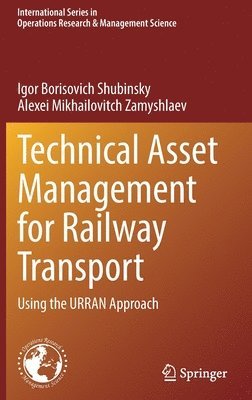 Igor Borisovich Shubinsky, Alexei Mikhailovitch Zamyshlaev - Technical Asset Management for Railway Transport, Inbunden