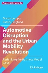 bokomslag Automotive Disruption and the Urban Mobility Revolution