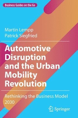 bokomslag Automotive Disruption and the Urban Mobility Revolution