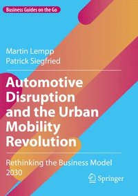 bokomslag Automotive Disruption and the Urban Mobility Revolution