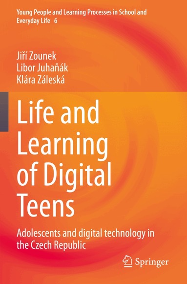 Jiří Zounek, Libor Juhaňák, Klára Záleská - Life and Learning of Digital Teens, Häftad