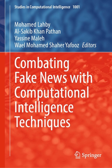 Mohamed Lahby, Al-Sakib Khan Pathan, Yassine Maleh, Wael Mohamed Shaher Yafooz - Combating Fake News with Computational Intelligence Techniques, Inbunden