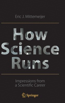 Eric J. Mittemeijer - How Science Runs, Inbunden