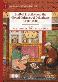 bokomslag Scribal Practice and the Global Cultures of Colophons, 14001800
