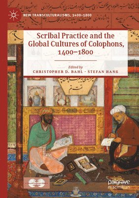 bokomslag Scribal Practice and the Global Cultures of Colophons, 1400-1800