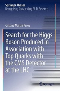 bokomslag Search for the Higgs Boson Produced in Association with Top Quarks with the CMS Detector at the LHC