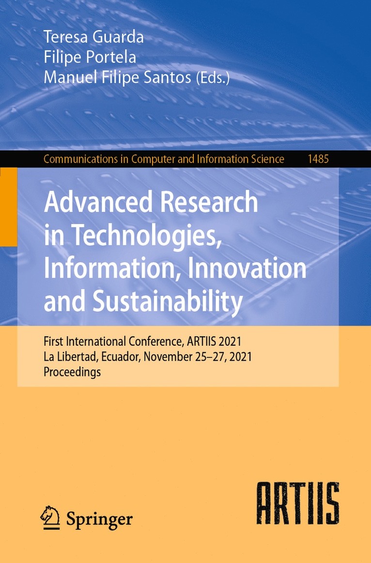 Teresa Guarda, Filipe Portela, Manuel Filipe Santos - Advanced Research in Technologies, Information, Innovation and Sustainability, Häftad