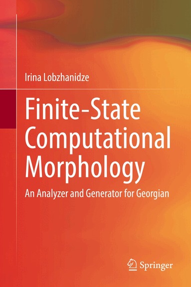 Irina Lobzhanidze - Finite-State Computational Morphology, Inbunden
