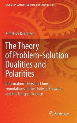 Kofi Kissi Dompere - Theory of Problem-Solution Dualities and Polarities, Inbunden