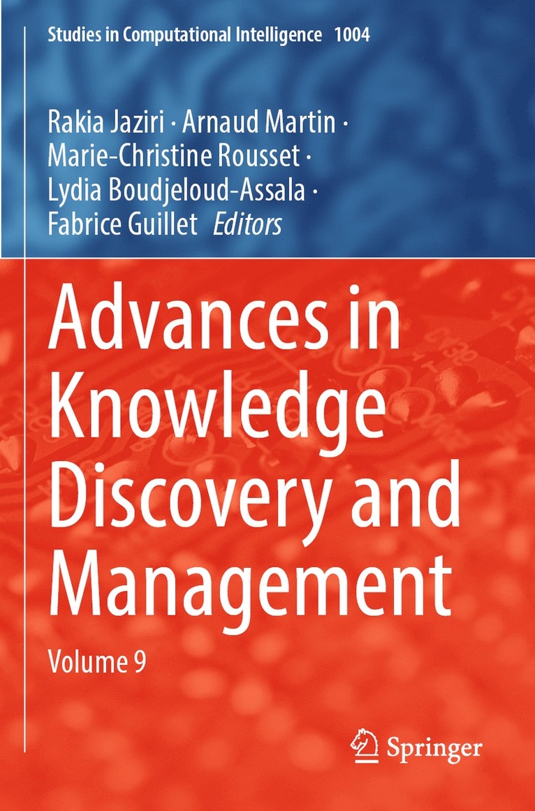 Rakia Jaziri, Arnaud Martin, Marie-Christine Rousset, Lydia Boudjeloud-Assala, Fabrice Guillet - Advances in Knowledge Discovery and Management, Häftad