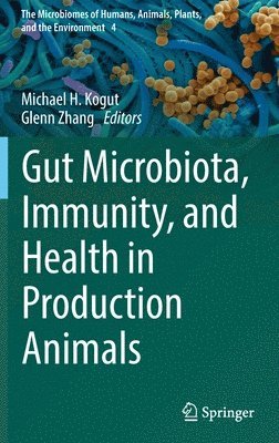 Michael H. Kogut, Glenn Zhang - Gut Microbiota, Immunity, and Health in Production Animals, Inbunden