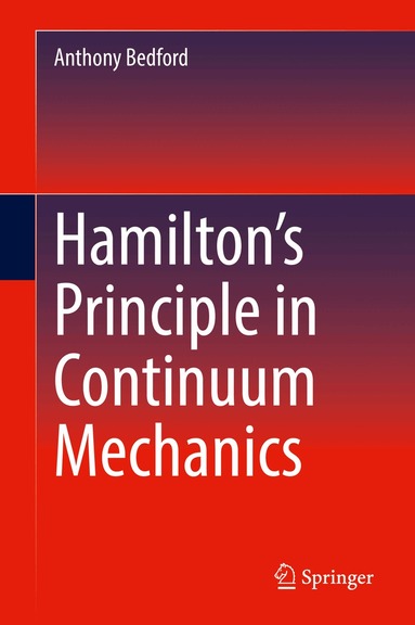 Anthony Bedford - Hamilton’s Principle in Continuum Mechanics, Inbunden