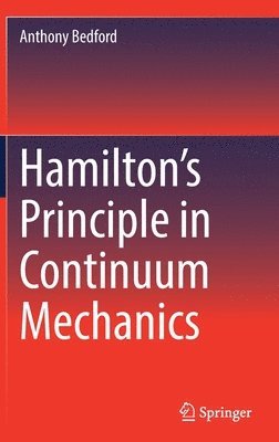 Hamiltons Principle in Continuum Mechanics 1