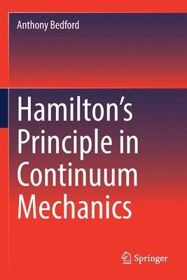 Hamiltons Principle in Continuum Mechanics 1