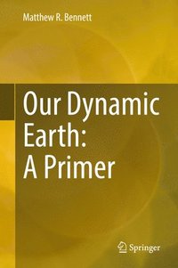 bokomslag Our Dynamic Earth: A Primer