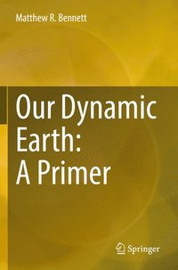 bokomslag Our Dynamic Earth: A Primer