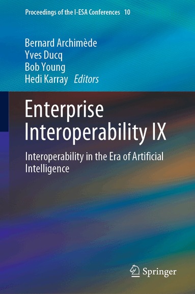 Bernard Archimède, Yves Ducq, Bob Young, Hedi Karray - Enterprise Interoperability IX, Inbunden