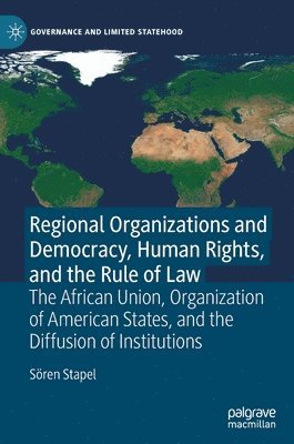 Sören Stapel, Soren Stapel - Regional Organizations and Democracy, Human Rights, and the Rule of Law, Inbunden