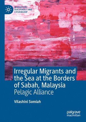 bokomslag Irregular Migrants and the Sea at the Borders of Sabah, Malaysia