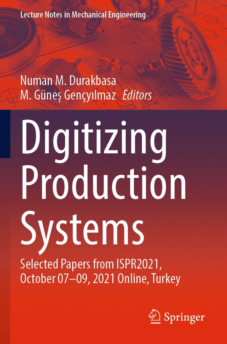 Numan M. Durakbasa, M. Güneş Gençyılmaz, M. Gunes Gencyilmaz, M. Güne&#351; Gençy&#305;lmaz, M. Günes Gençyilmaz, M. Güne¿ Gençy¿lmaz - Digitizing Production Systems, Häftad