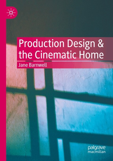 Jane Barnwell - Production Design & the Cinematic Home, Häftad