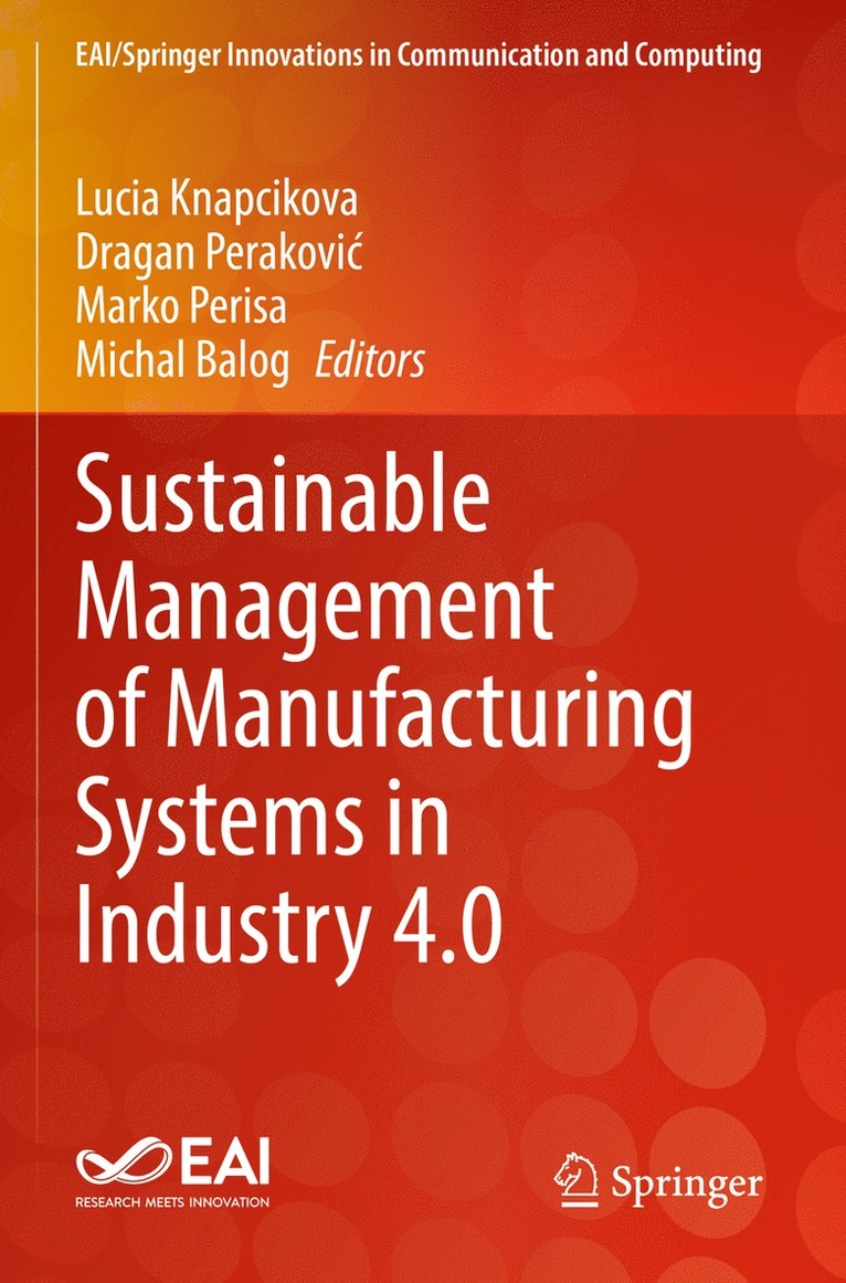 Lucia Knapcikova, Dragan Peraković, Marko Perisa, Michal Balog, Dragan Perakovic - Sustainable Management of Manufacturing Systems in Industry 4.0, Häftad