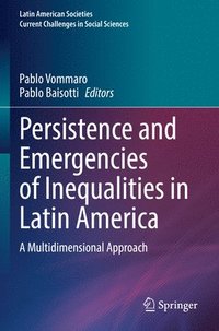 bokomslag Persistence and Emergencies of Inequalities in Latin America