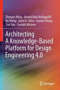 bokomslag Architecting A Knowledge-Based Platform for Design Engineering 4.0