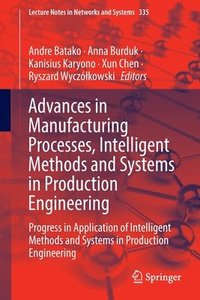 bokomslag Advances in Manufacturing Processes, Intelligent Methods and Systems in Production Engineering