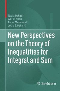 bokomslag New Perspectives on the Theory of Inequalities for Integral and Sum