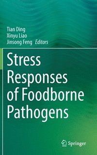 bokomslag Stress Responses of Foodborne Pathogens