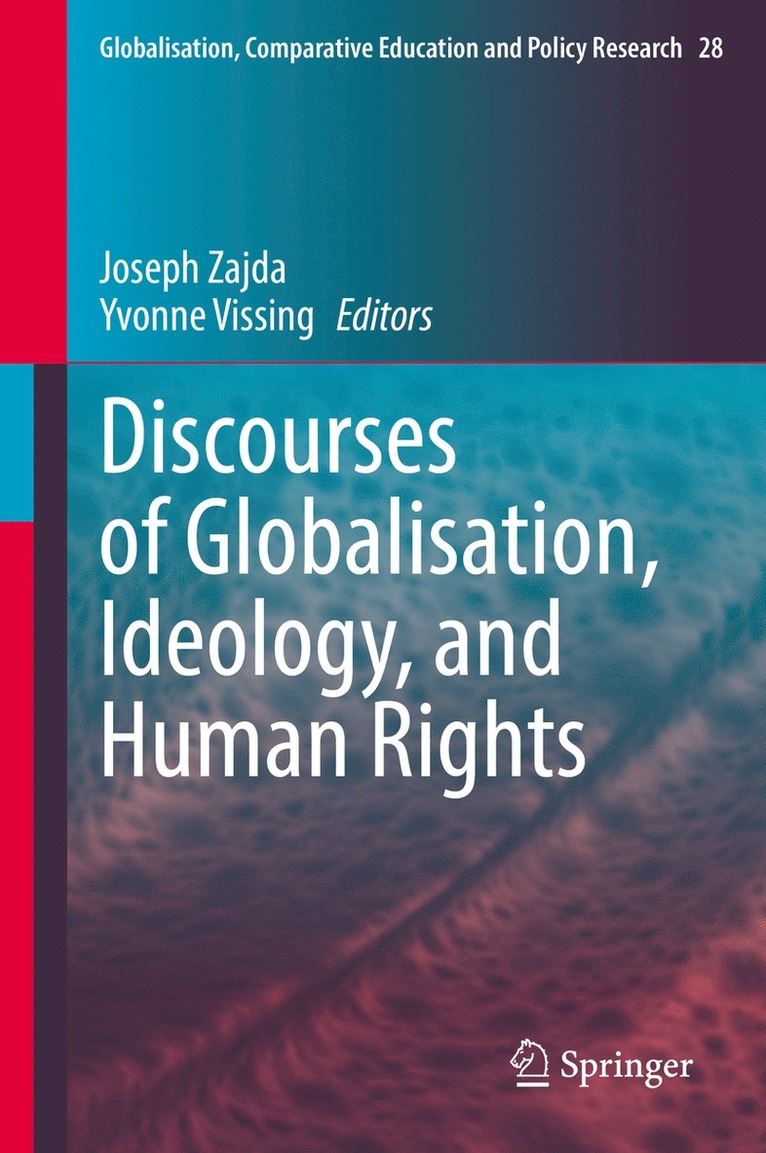 Joseph Zajda, Yvonne Vissing - Discourses of Globalisation, Ideology, and Human Rights, Inbunden