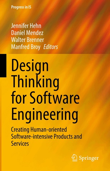 Jennifer Hehn, Daniel Mendez, Walter Brenner, Manfred Broy - Design Thinking for Software Engineering, Inbunden