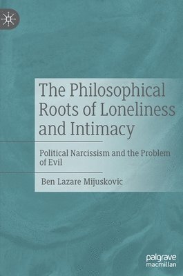The Philosophical Roots of Loneliness and Intimacy 1
