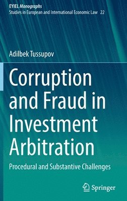 Corruption and Fraud in Investment Arbitration 1