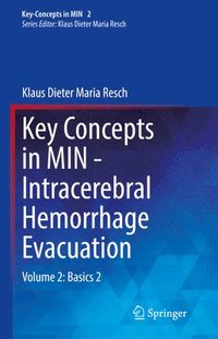 bokomslag Key Concepts in MIN - Intracerebral Hemorrhage Evacuation