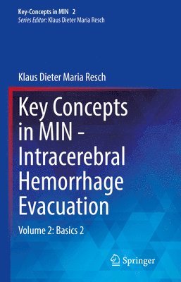 bokomslag Key Concepts in MIN - Intracerebral Hemorrhage Evacuation