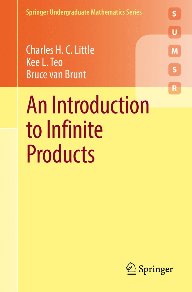 Charles H. C. Little, Kee L. Teo, Bruce van Brunt, Bruce van Brunt - Introduction to Infinite Products, Häftad