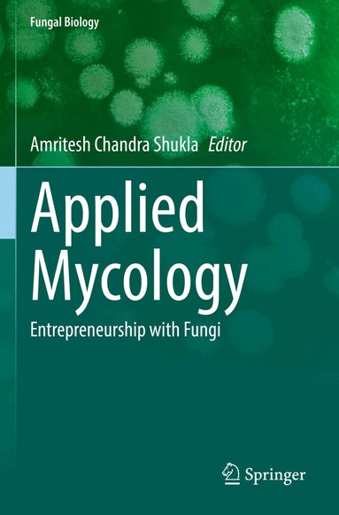 Amritesh Chandra Shukla - Applied Mycology, Häftad