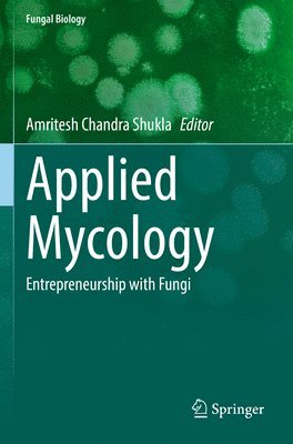 Amritesh Chandra Shukla - Applied Mycology, Häftad