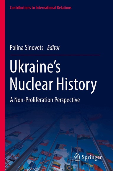 Polina Sinovets - Ukraine’s Nuclear History, Häftad